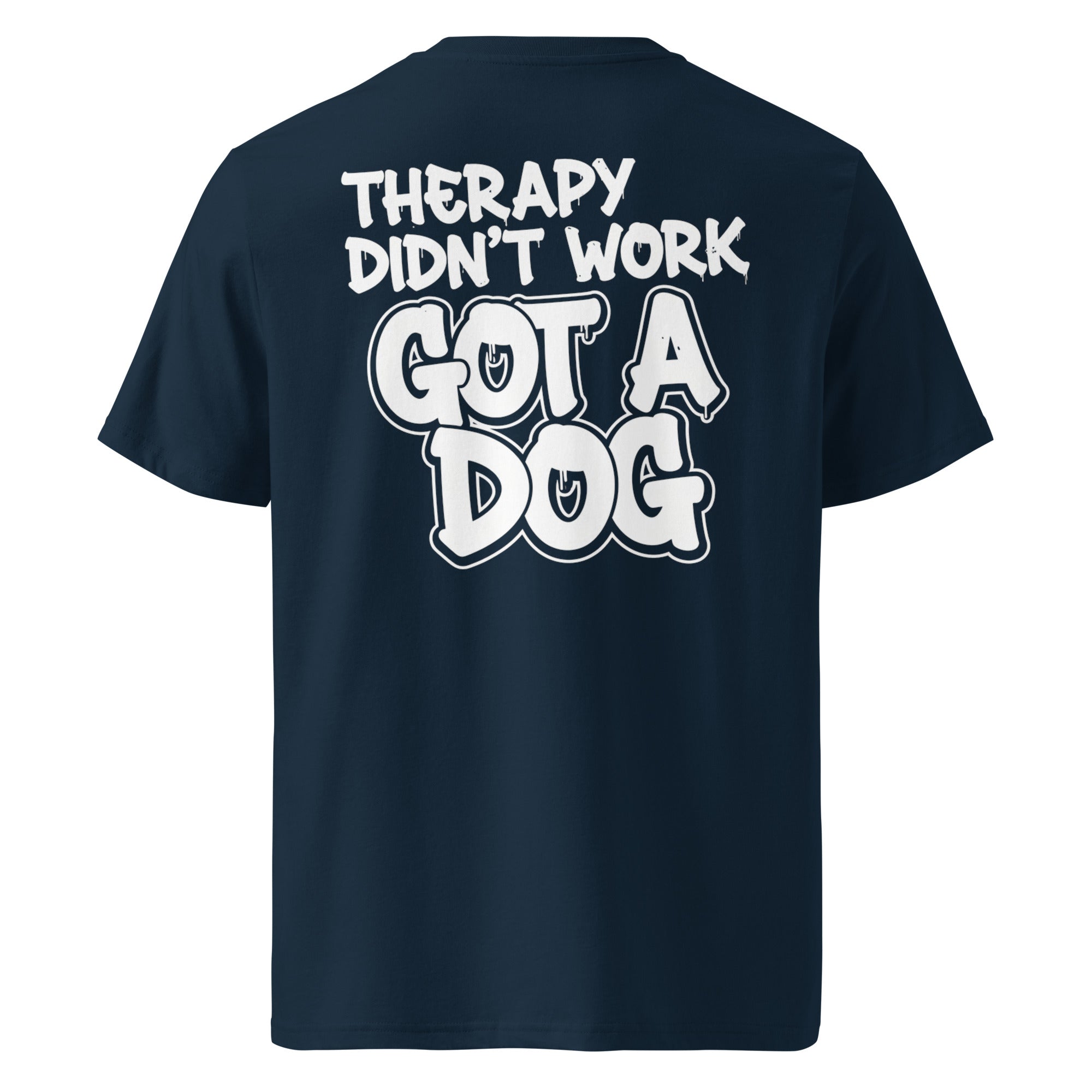 Bio-Baumwoll-T-Shirt French Navy mit Rückenprint „THERAPY DIDN'T WORK GOT A DOG“